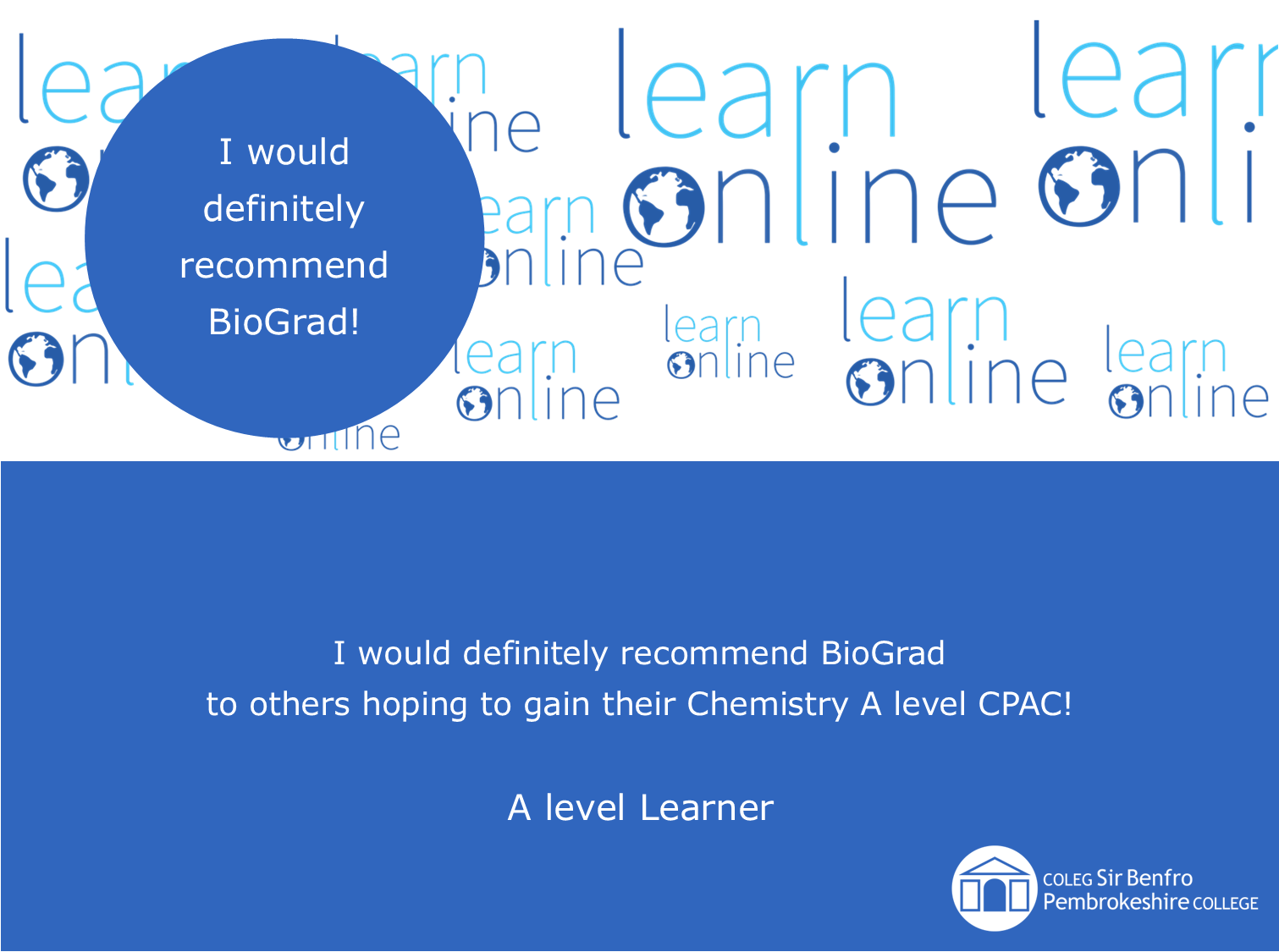 I would definitely recommend BioGrad to others hoping to gain their Chemistry A level CPAC! A level Learner